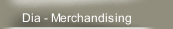 Dia - Merchandising