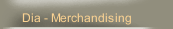 Dia - Merchandising